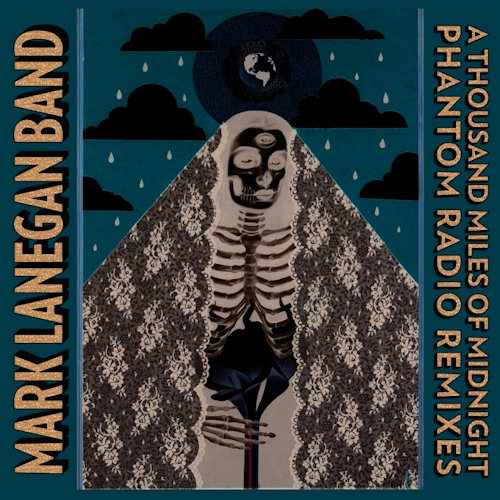 LANEGAN, MARK -BAND- - A THOUSAND MILES OF MIDNIGHT: PHANTOM RADIO REMIXESLANEGAN, MARK -BAND- - A THOUSAND MILES OF MIDNIGHT - PHANTOM RADIO REMIXES.jpg